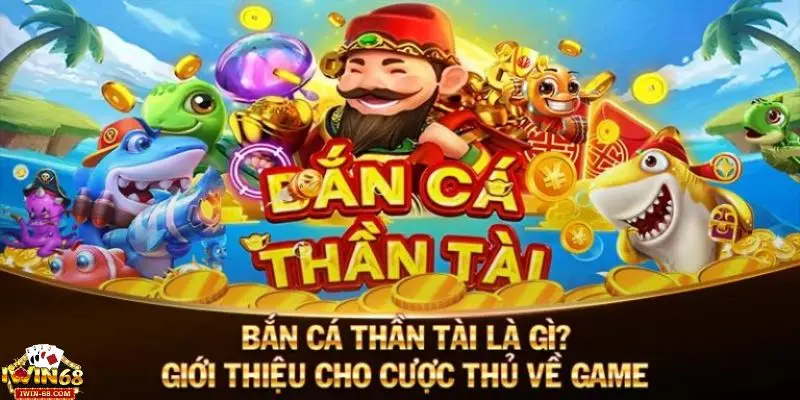 Bắn Cá Thần Tài – Siêu Phẩm Khám Phá Đại Dương Màu Mỡ 1 ban ca than tai
