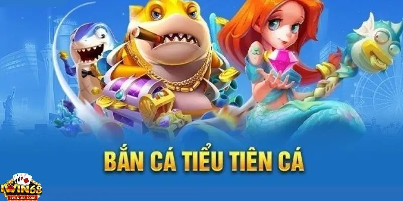 ban ca tieu tien ca