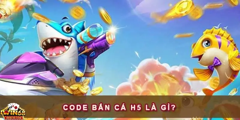 Code Bắn Cá H5 - Cơ Hội Nhận Quà Lớn Cho Hội Viên 2025 2 Giải thích sơ lược về code bắn cá h5 là gì?