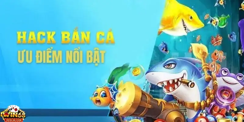 Hack Bắn Cá – Phương Pháp Chơi Game Bắn Cá Online Hiệu Quả 3 Lý do người chơi nên áp dụng chiến thuật hack bắn cá