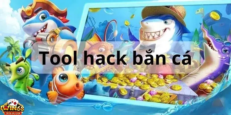 Hack Bắn Cá – Phương Pháp Chơi Game Bắn Cá Online Hiệu Quả 9 hack ban ca