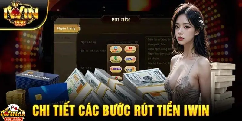 Rút tiền iwin 2 Các phương thức giao dịch rút tiền Iwin tiện lợi và an toàn
